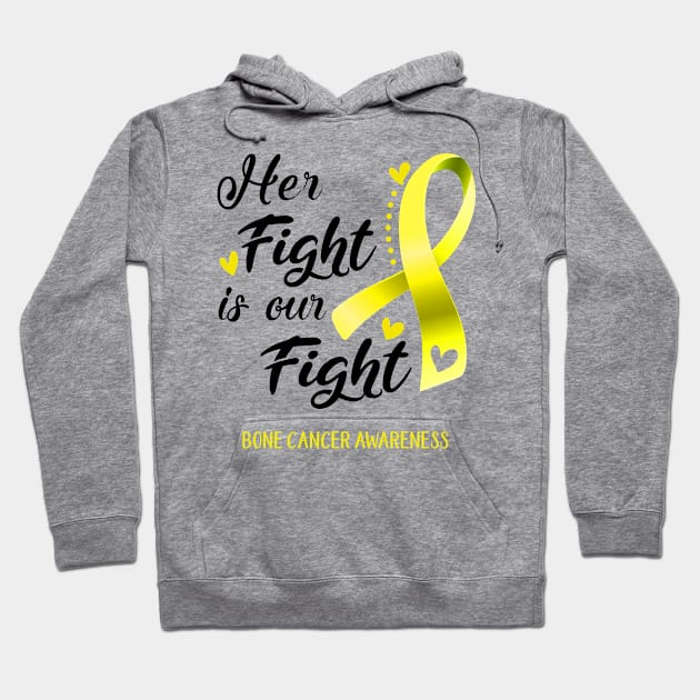 Her Fight is our Fight Bone Cancer Awareness Support Bone Cancer Warrior Gifts Hoodie by ThePassion99